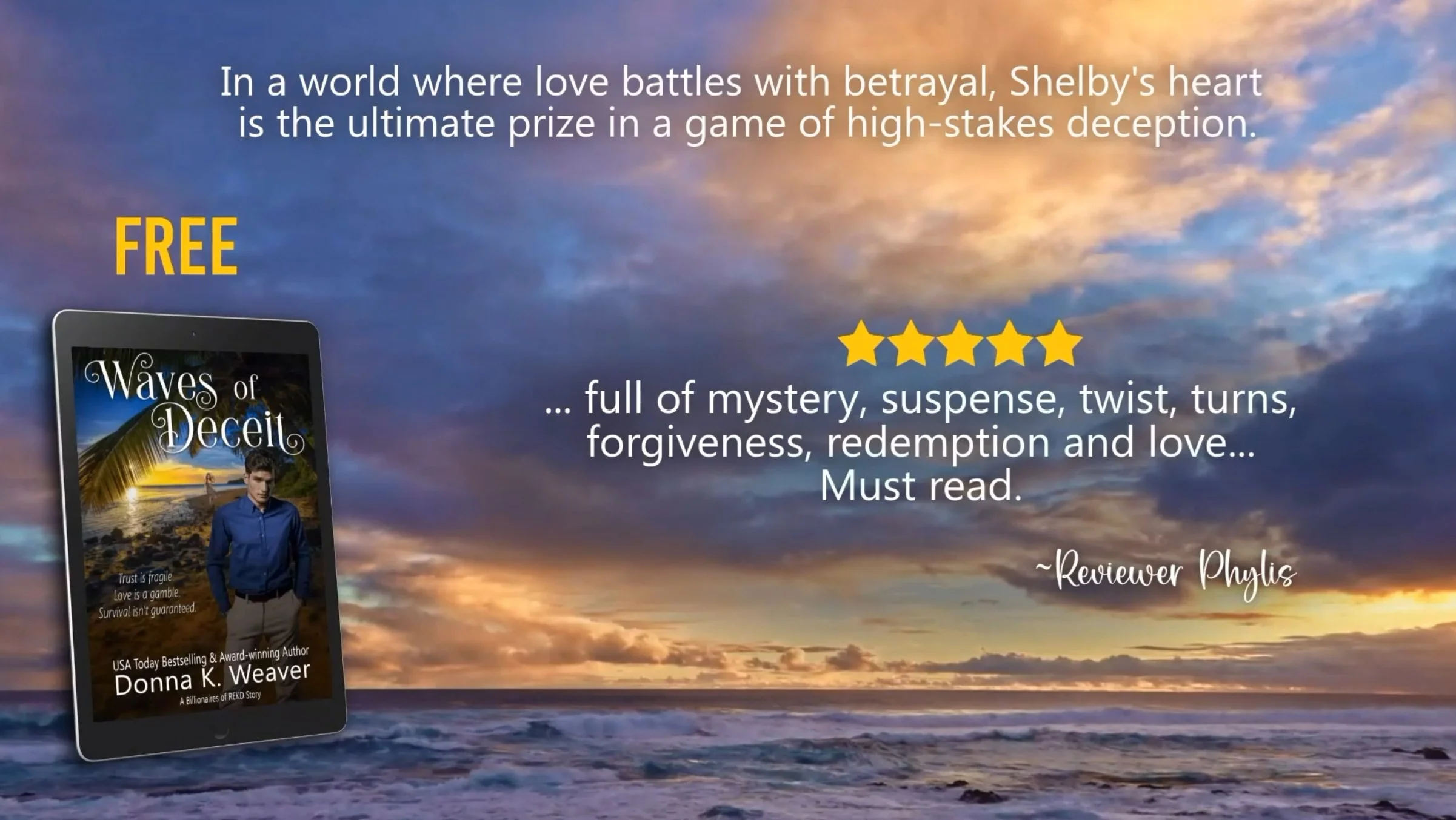 Cover for Waves of Deceit by Donna K. Weaver - In a world where love battles with betrayal, Shelby's heart is the ultimate prize in a game of high stakes deception - A free novella in exchange for signing up for Donna's newsletter.