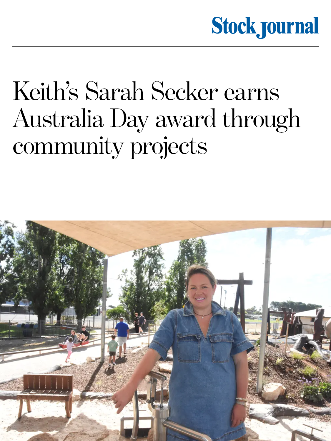 Stock Journal — Keith's Sarah Secker earns Australia Day award through community projects
Stock Journal covers Sarah Secker's Australia Day Citizen of the Year recognition and her role leading the $1.1M Don Moseley Park playground redevelopment.