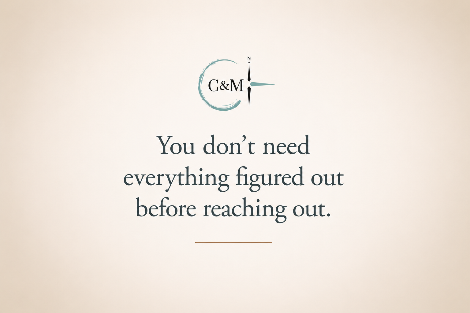 Compass & Main message encouraging business owners to seek support before having every detail or decision figured out.