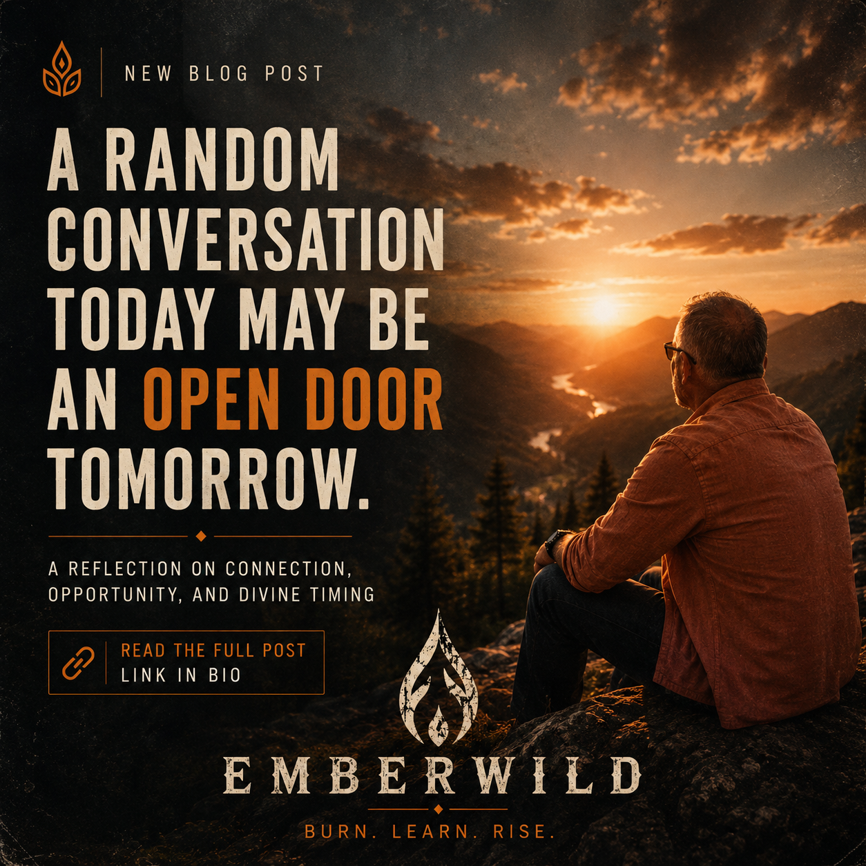 A random conversation today may be an open door tomorrow. 