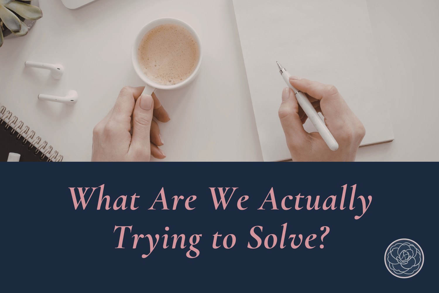 What Problem Are We Actually Trying to Solve?