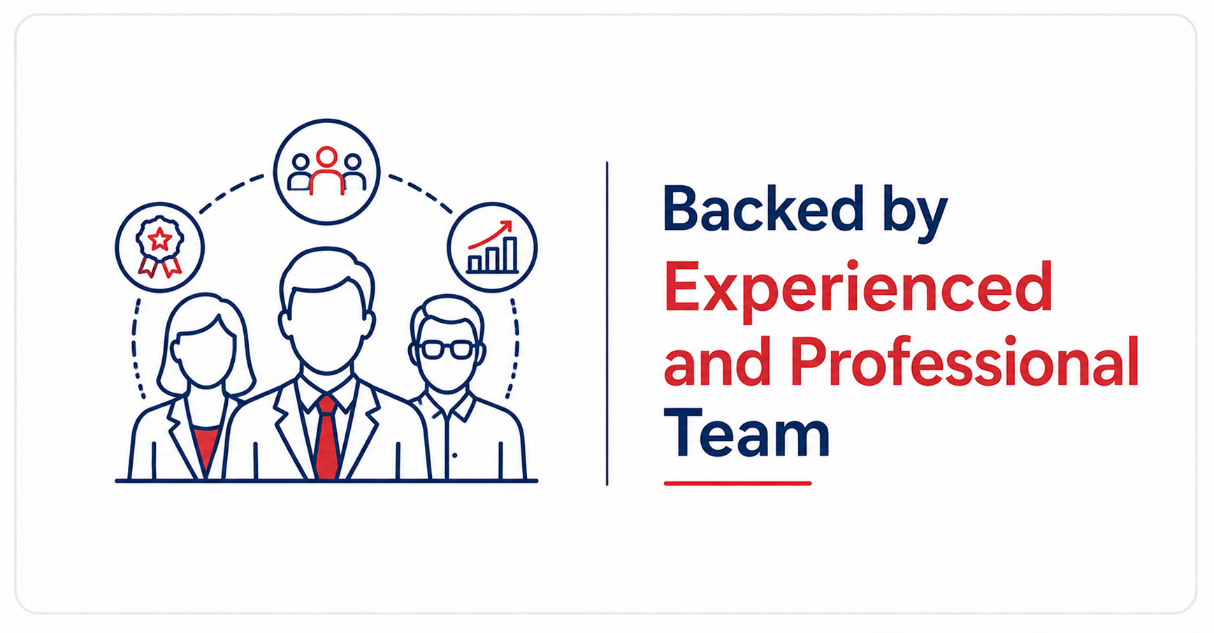 Backed by Experienced and Professional Team