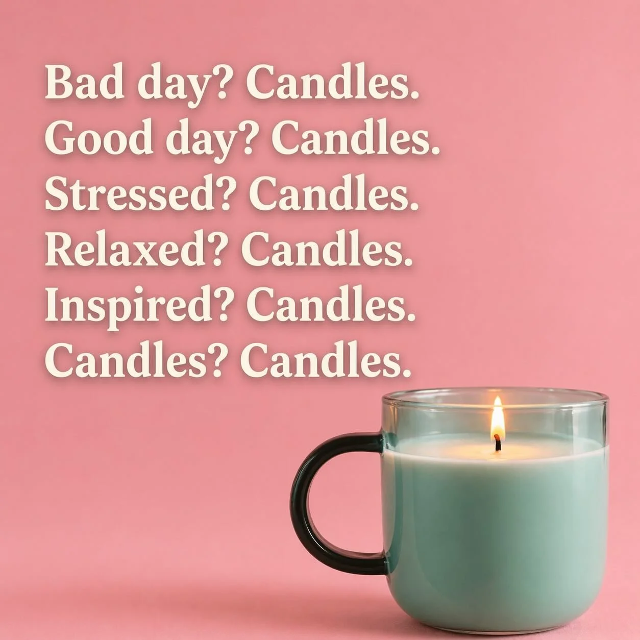 The answer will always be Candles!

#candleobsessed #candlelovers #candlesofınstagram #wicksandsips #mugclub