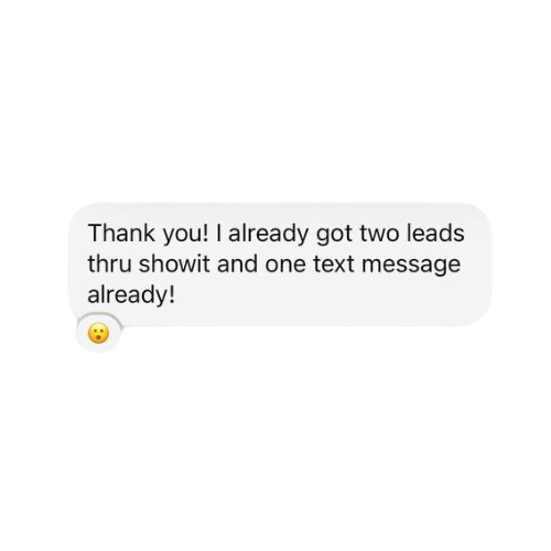 Screenshot of a text message conversation saying, "Thank you! I already got two leads thru showit and one text message already!" with an emoji of a surprised face.