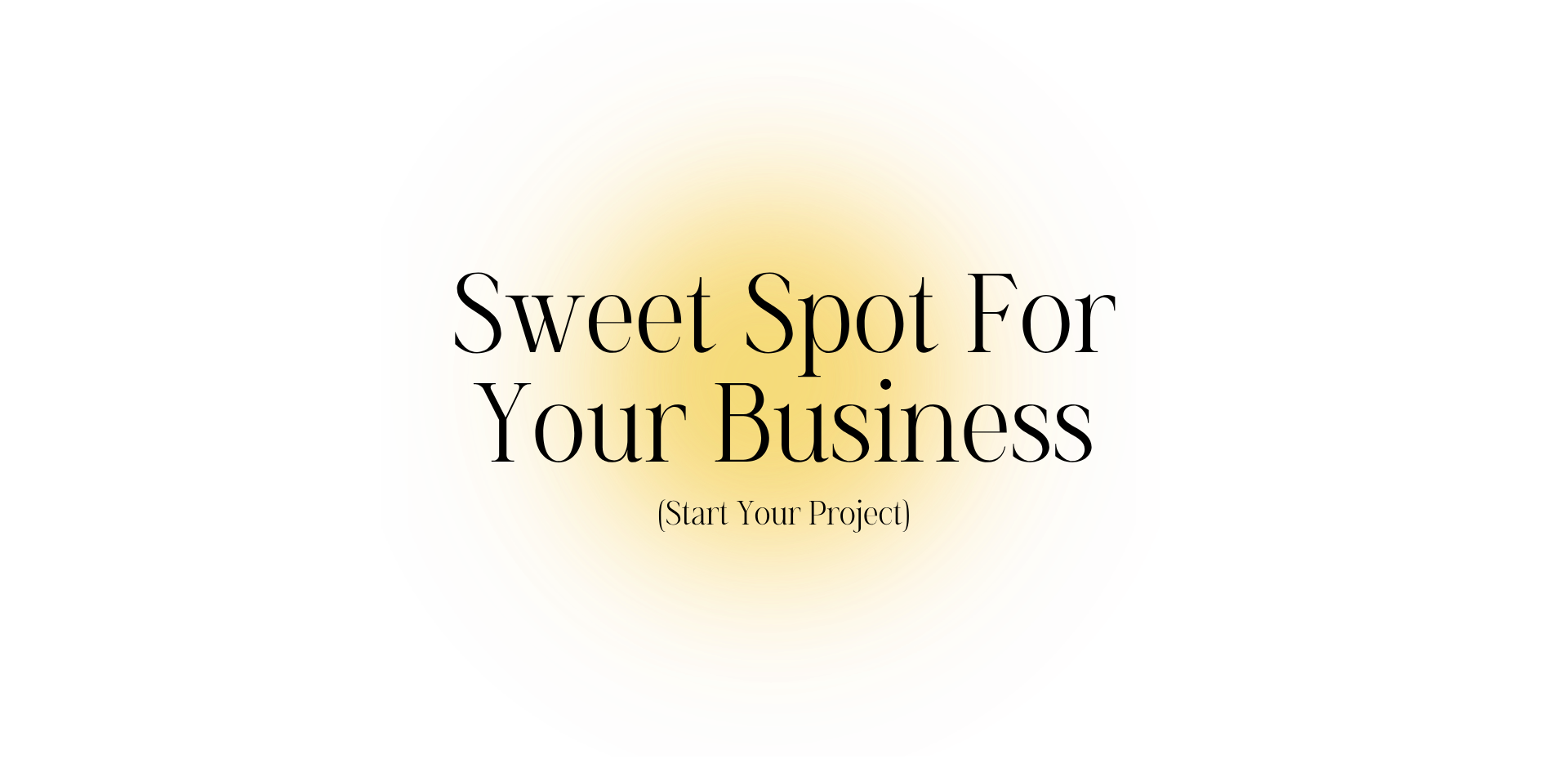 A digital graphic promoting a business project with a yellow circle in the center, black and red sections on either side, and the text 'Sweet Spot For Your Business (Start Your Project)'.
