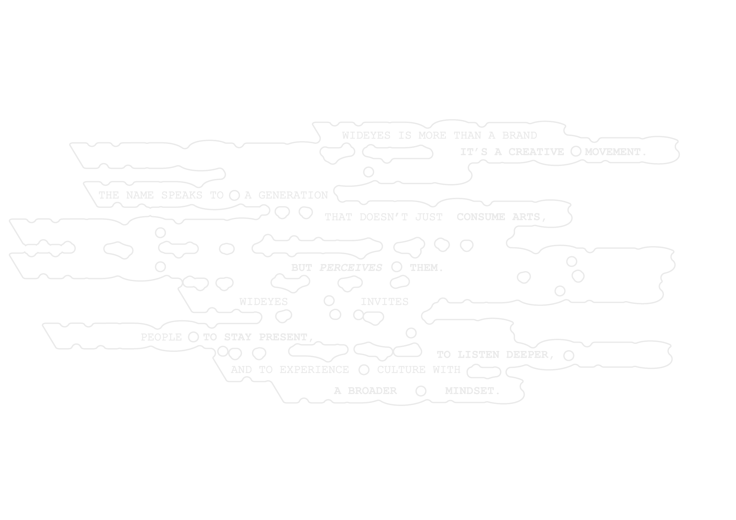 Un disegno di un coltello con un testo che dice che le ampie vedute sono più di un marchio, sono un movimento creativo. Il testo sottolinea che il nome rappresenta una generazione che non si limita a consumare arte, ma la percepisce, invita a ascoltare più a fondo e a vivere la cultura.