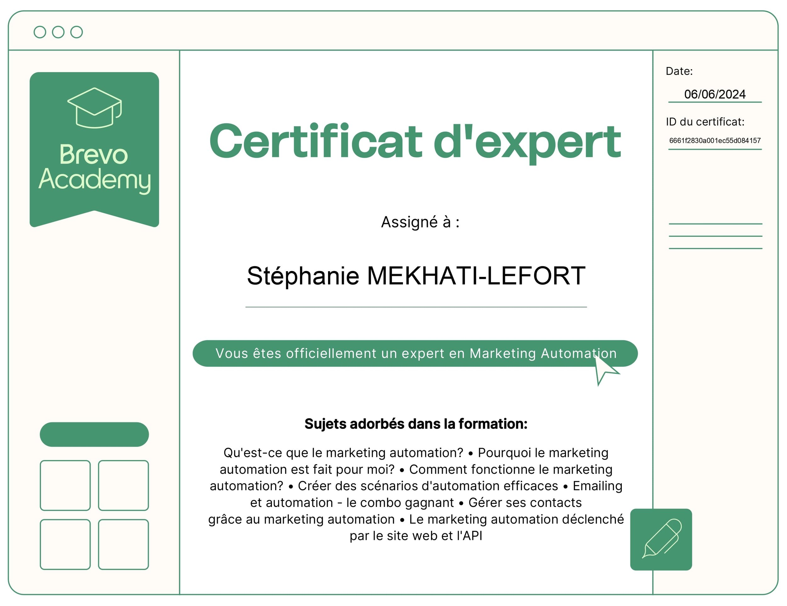 Voici la certification obtenu via Brevo Academy cela concerne le marketing automatisation.  Stéphanie MEKHATI-LEFORT, dirigeante de MIL Synergy.