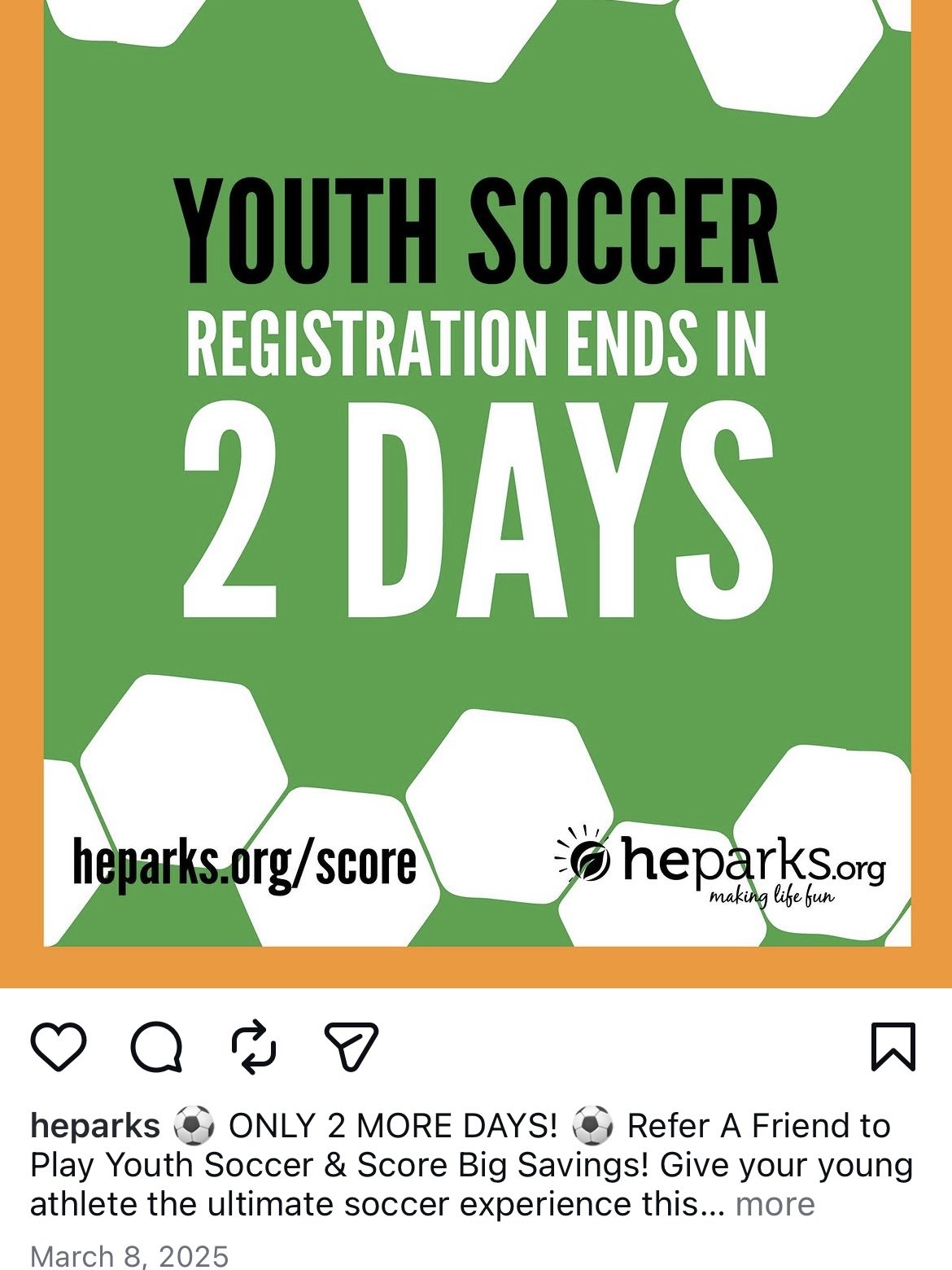 A green and white flyer announces that youth soccer registration ends in 2 days. It includes the URL heparks.org/score and the logos of heparks.org and a soccer ball.