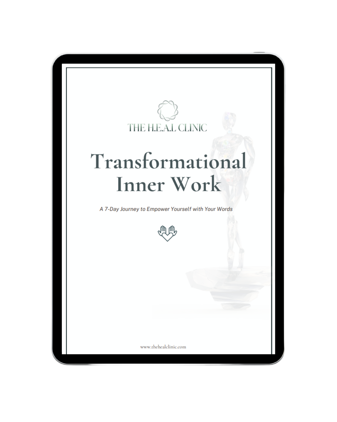 E-book cover titled 'Transformational Inner Work,' from The H.E.A.L Clinic, with subtitle 'A 7-Day Journey to Empower Yourself with Your Words,' featuring a subtle human figure and a small heart with hands icon.