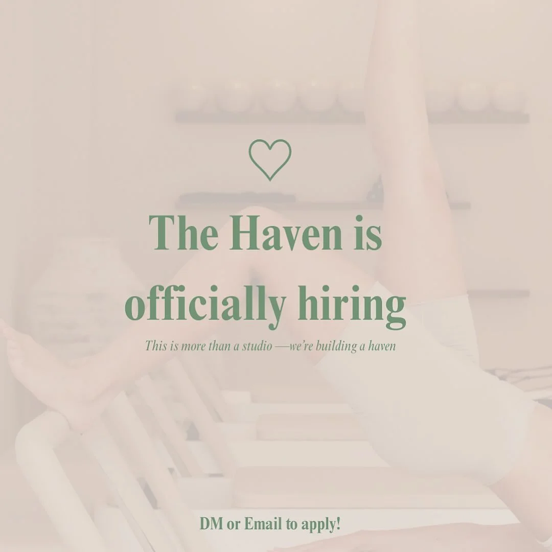 The Haven on Main is officially hiring ✨

We&rsquo;re looking for reformer Pilates instructors and front desk + wellness bar coordinators to help us build our brand ☁️♡

This is more than a studio &mdash;
we&rsquo;re creating a haven.

DM or email th