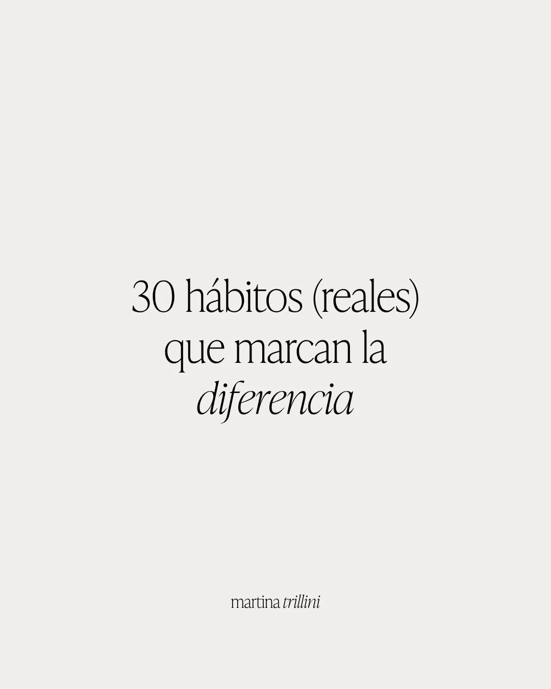 30 h&aacute;bitos (reales) que marcan la diferencia 🤍✨🧚🏼&zwj;♀️

Siempre es un buen momento para recordar que estamos a una decisi&oacute;n de adoptar h&aacute;bitos en nuestra rutina que prioricen nuestro bienestar, y m&aacute;s cuando son tan f&