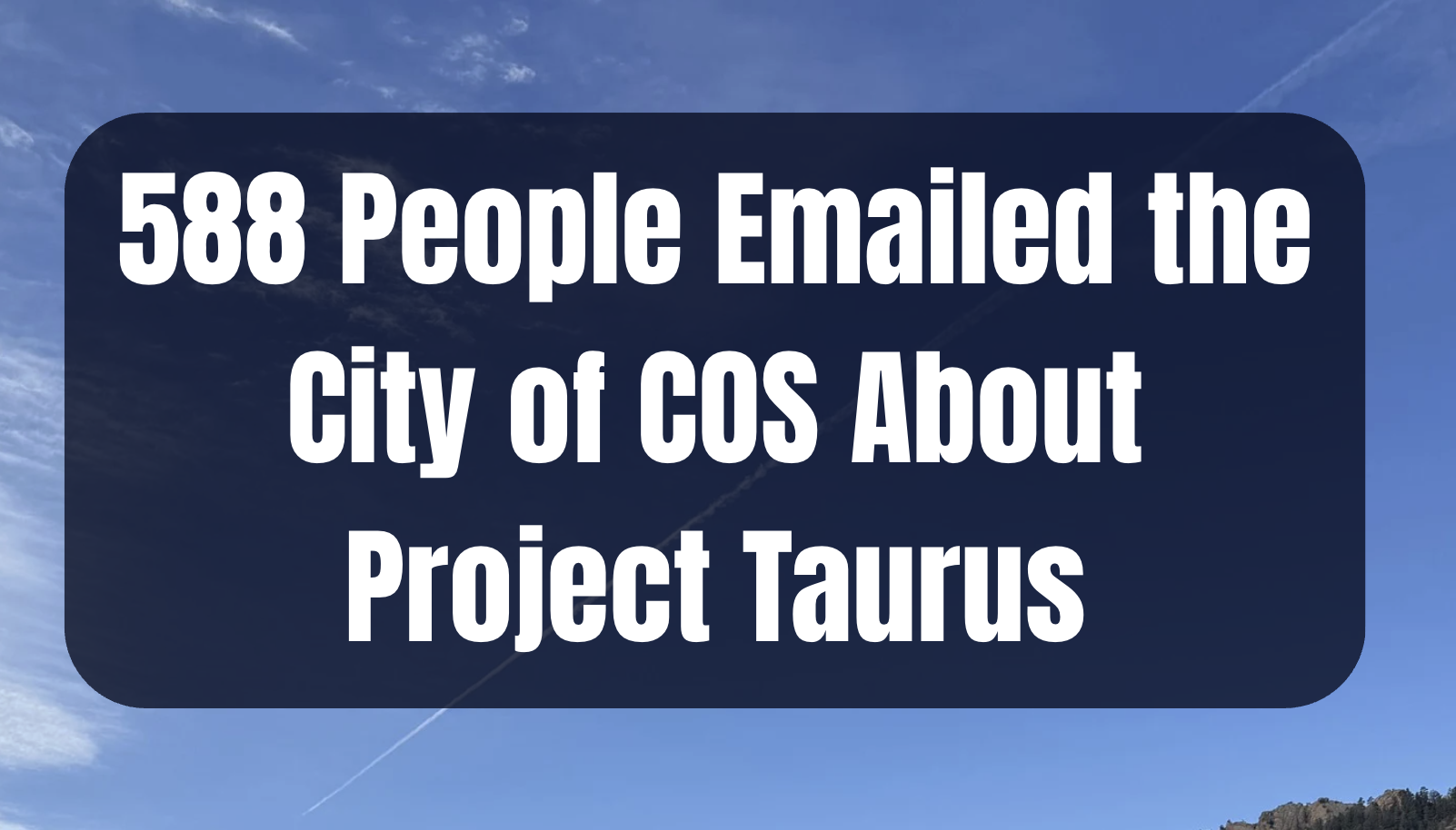 588 People Emailed the City of COS About Project Taurus: Here’s What They Had to Say 