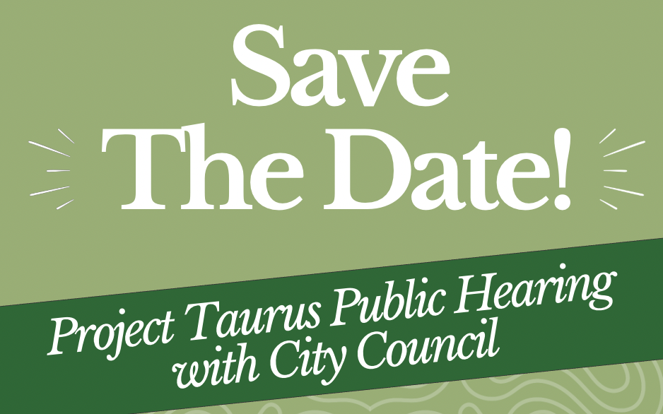 Save the Date! Project Taurus Public Hearing With City Council