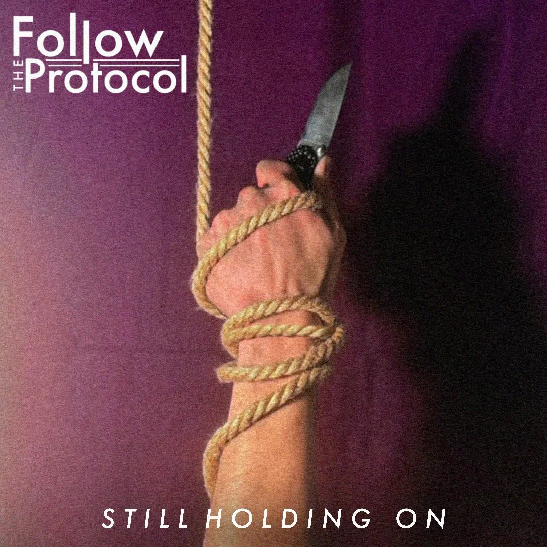 Follow The Protocol hit single Still Holding On