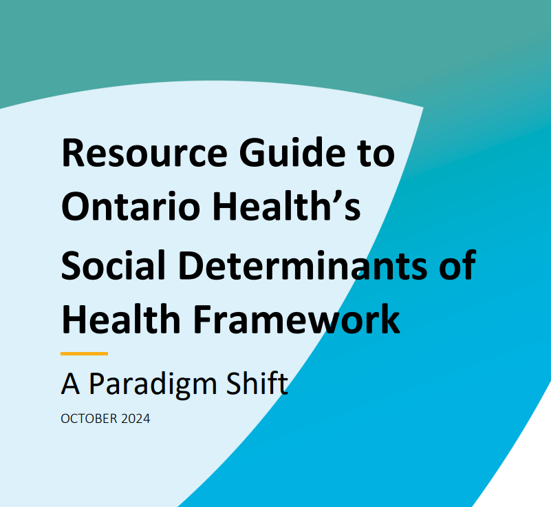 OH: Resource Guide to Ontario Health’s Social Determinants of Health Framework