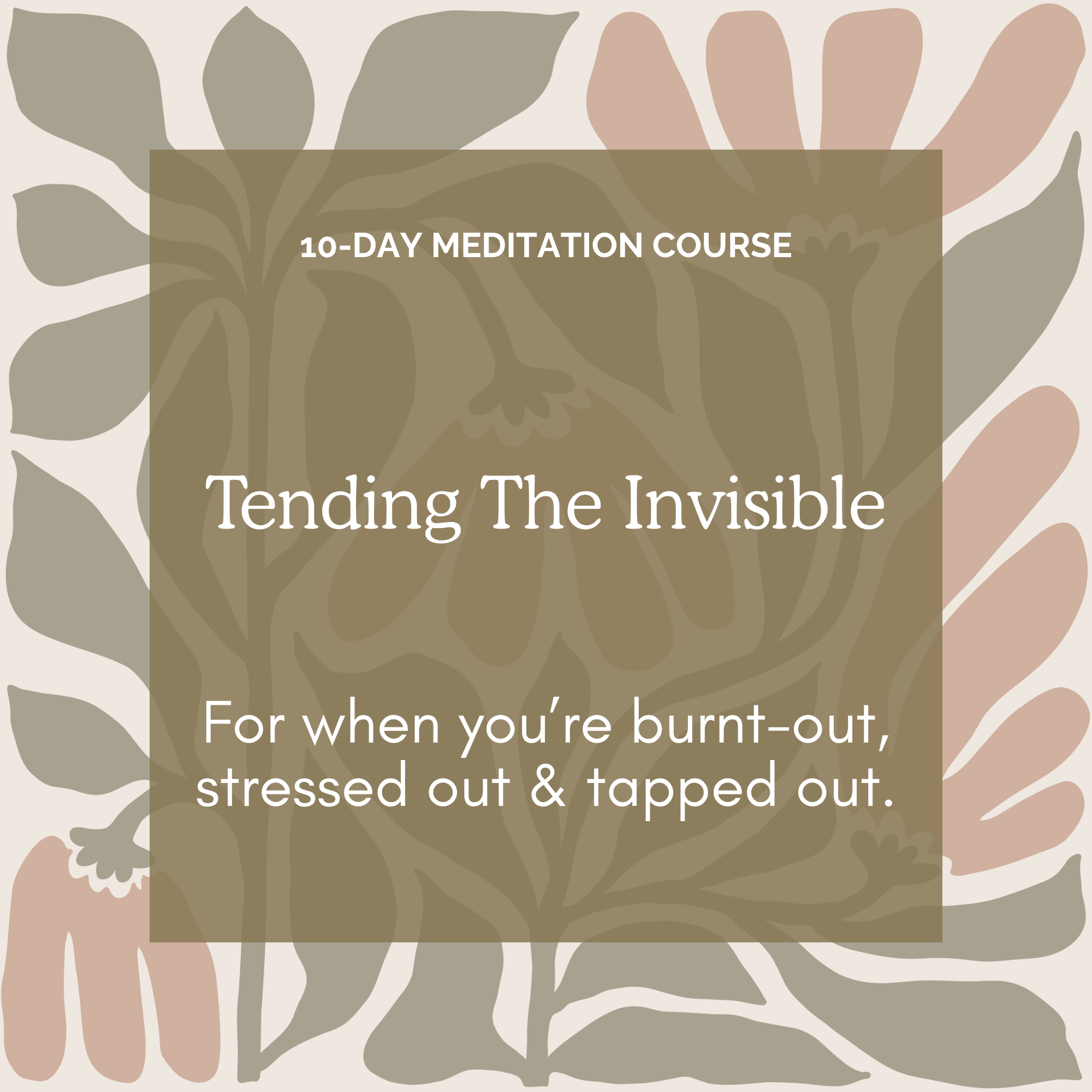 Tending The Invisible