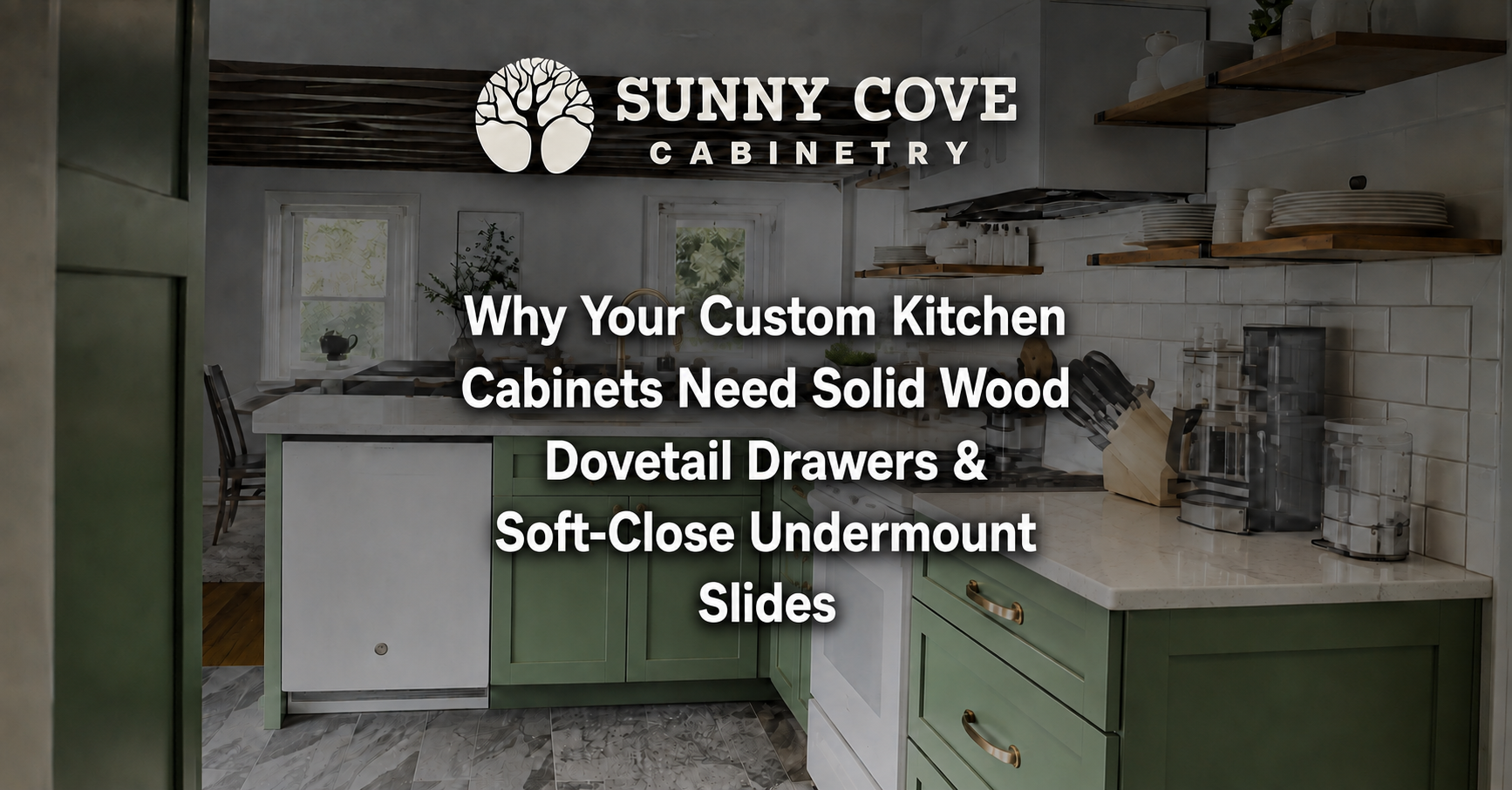Why Your Custom Kitchen Cabinets Need Solid Wood Dovetail Drawers &amp; Soft-Close Undermount Slides