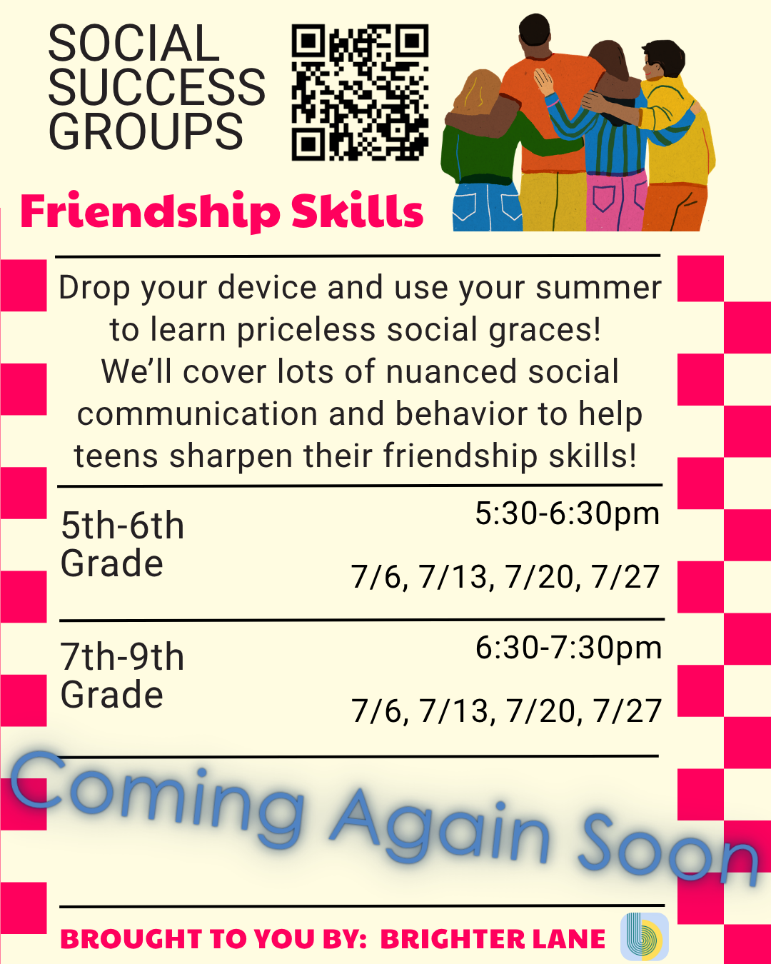Flyer for friendship skills social success group for 5th-6th and 7th-9th grade students with an illustration of four diverse teenagers embracing. Includes QR code, schedule, and details for upcoming sessions, with a "Coming Again Soon" message overlay.