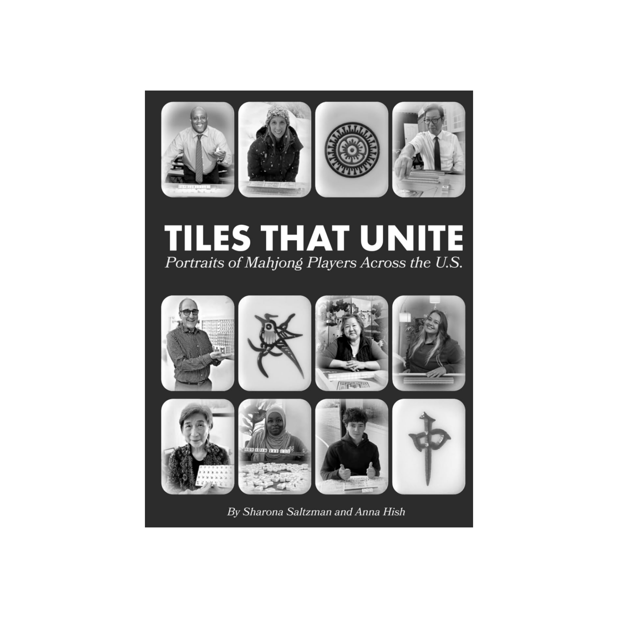 Book cover titled "Tiles That Unite: Portraits of Mah Jong Players Across the U.S." by Sharona Saltzman and Anna Hish. The cover features a grid of black-and-white photographs of diverse people playing mahjong, with some holding tiles, and one image of a mahjong tile.