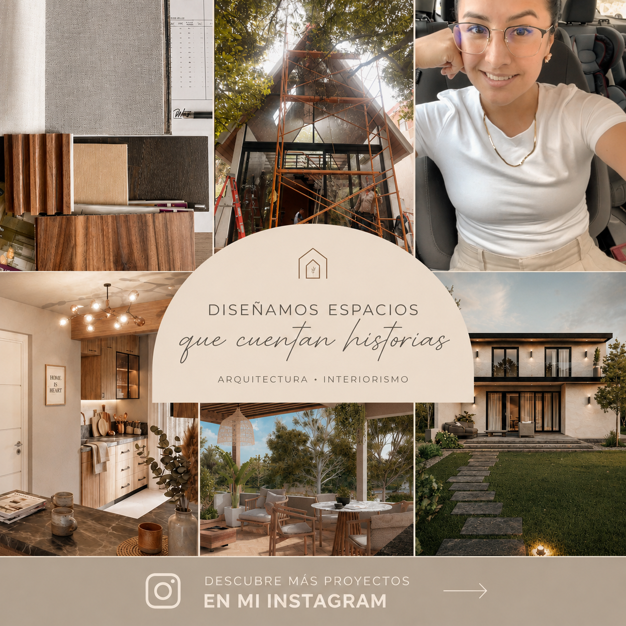 Collage de proyectos de arquitectura e interiorismo con espacios interiores y exteriores, incluyendo muebles de madera, estructura en construcción, una persona joven sonriendo, y un hogar moderno con jardín. Texto promocional en el centro que dice 'Diseñamos espacios que cuentan historias' y 'Descubre más proyectos en mi Instagram'.