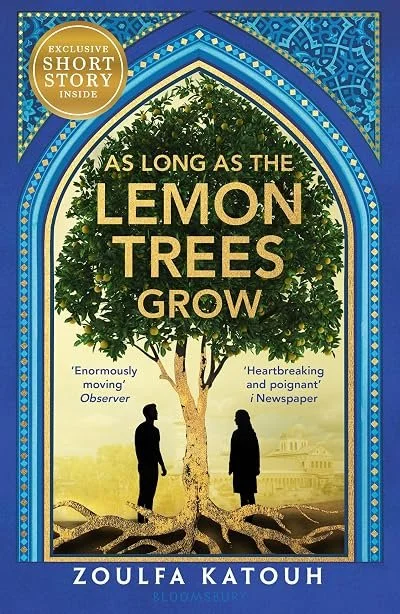 Book cover titled 'As Long As The Lemon Trees Grow' by Zoulfa Katouh, featuring a lemon tree with two silhouettes of people under it, surrounded by a decorative blue border with a gold circle indicating 'Exclusive Short Story Inside'.