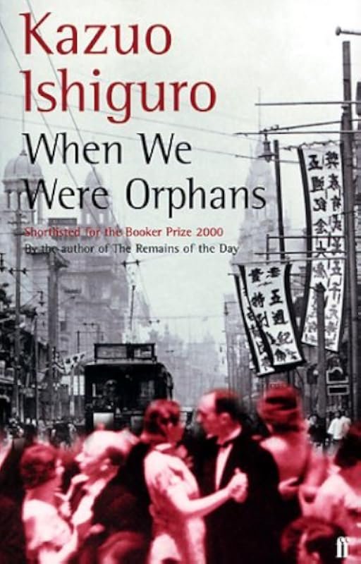 Book cover for 'When We Were Orphans' by Kazuo Ishiguro featuring a black and white historical city street scene with pedestrians and Japanese signs, with some sections in red.