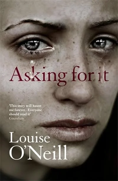 Close-up of a young girl's face with a somber expression, with the title "Asking for it" and author's name Louise O'Neill.