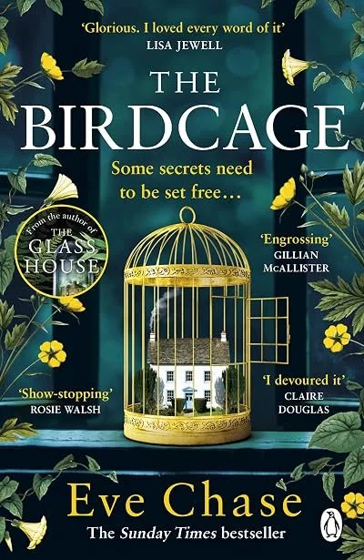 Book cover of 'The Birdcage' by Eve Chase with a gold birdcage featuring a small house inside, surrounded by yellow flowers and green leaves on a dark background.