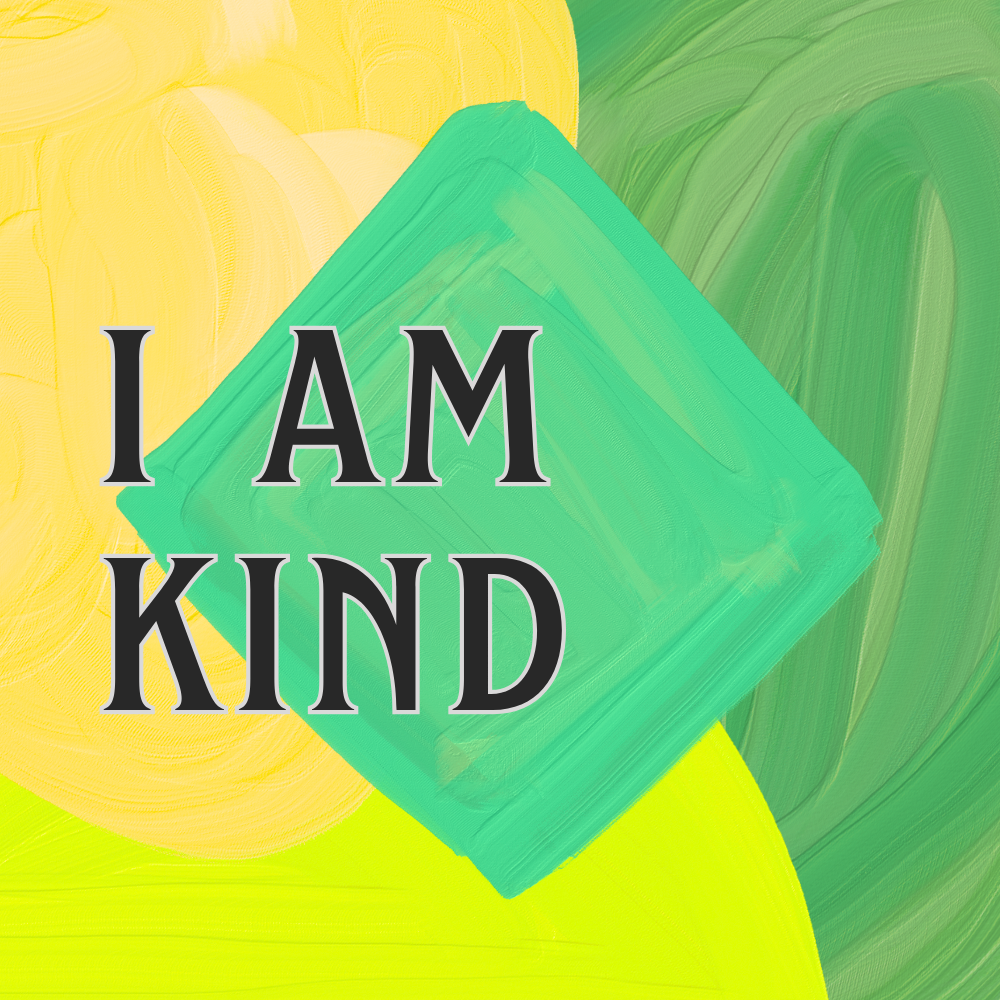 Colorful abstract background with the text 'I AM KIND' overlayed in black and white font.