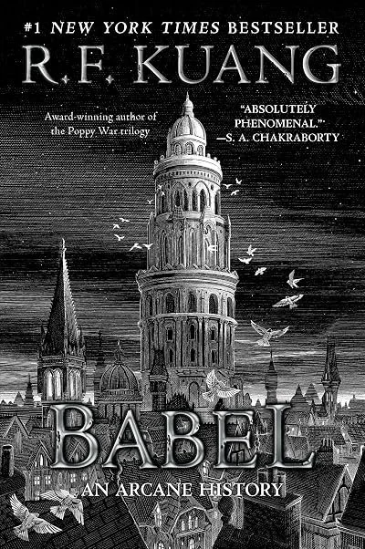 Book cover for 'Babel: An Arcane History' by R.F. Kuang featuring a detailed black-and-white illustration of a tall, ornate tower surrounded by city buildings and flying birds.