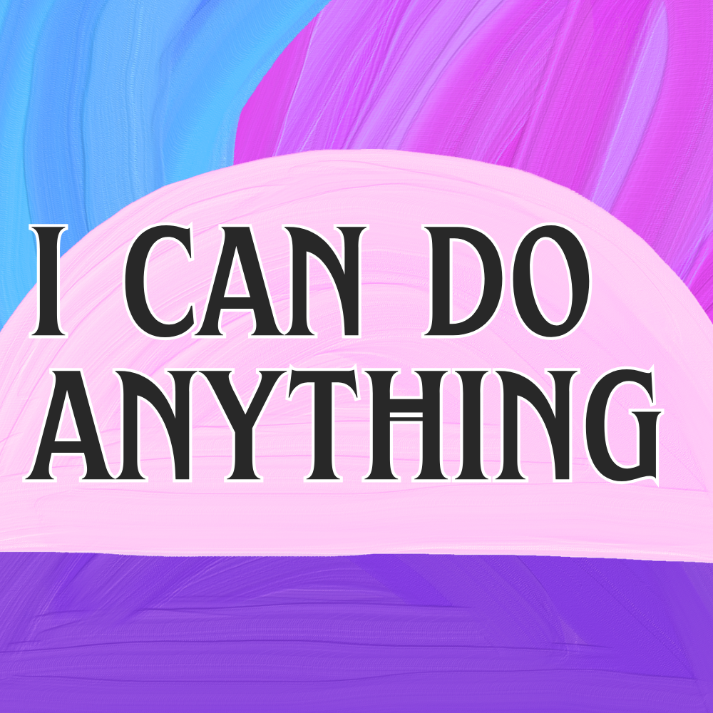 A colorful abstract background with the phrase "I CAN DO ANYTHING" in bold black letters.