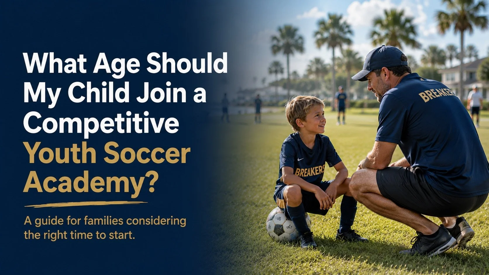 What Age Should My Child Join a Competitive Youth Soccer Academy?