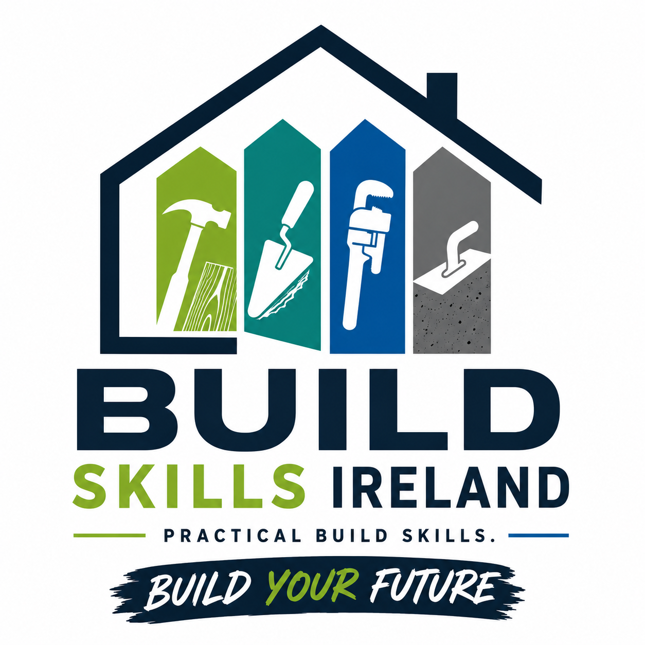 Logo for Build Skills Ireland featuring a house outline with icons of a hammer, saw, paint sprayer, and trowel inside, and the text 'BUILD SKILLS IRELAND' with the tagline 'Practical Builds Skills' and the phrase 'Build Your Future'.