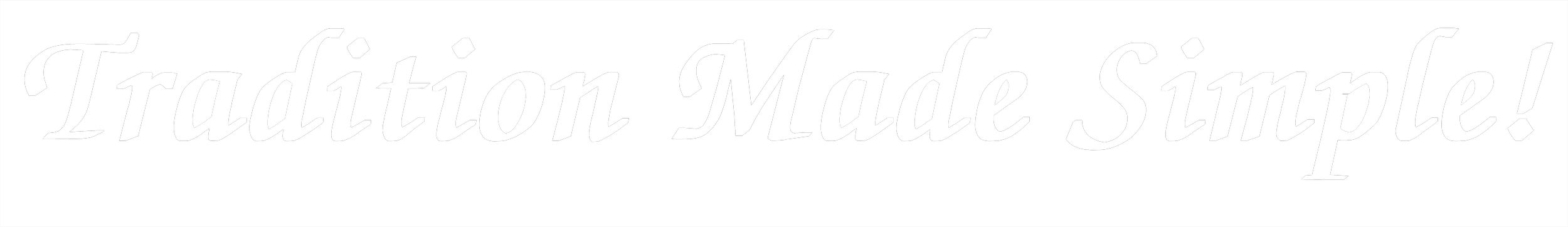 Text reading 'Tradition Made Simple!' on a black background.