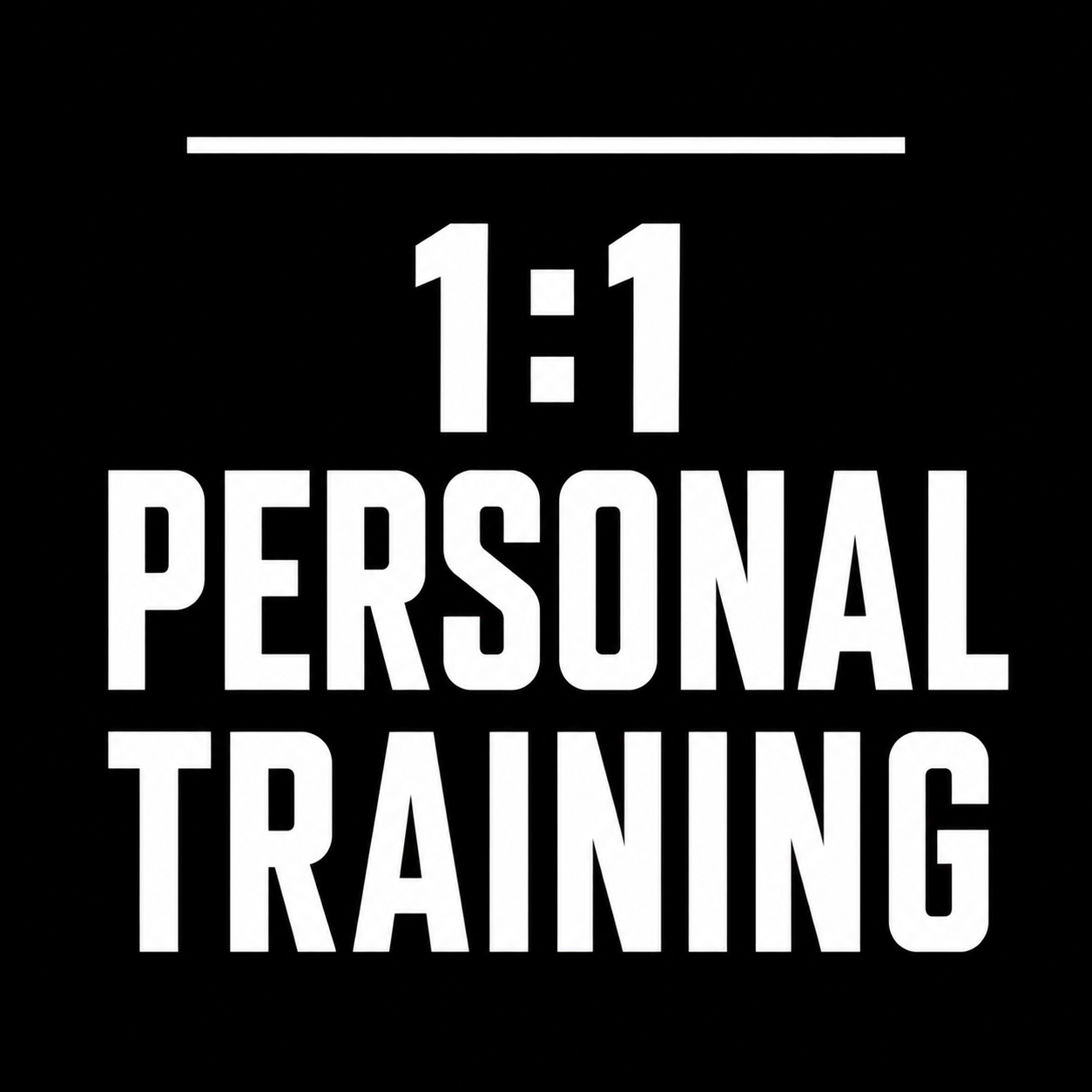 Black background with white text reading '1:1 PERSONAL TRAINING' and a white horizontal line above the text.