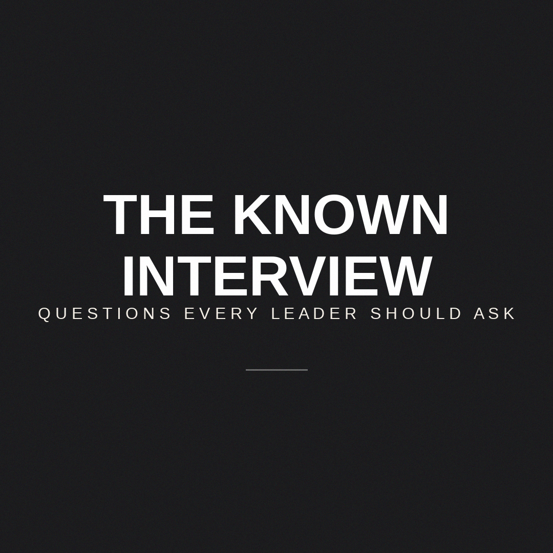 The Known Interview — a free leadership tool from Patrick Williams and The Waypoint Leader.