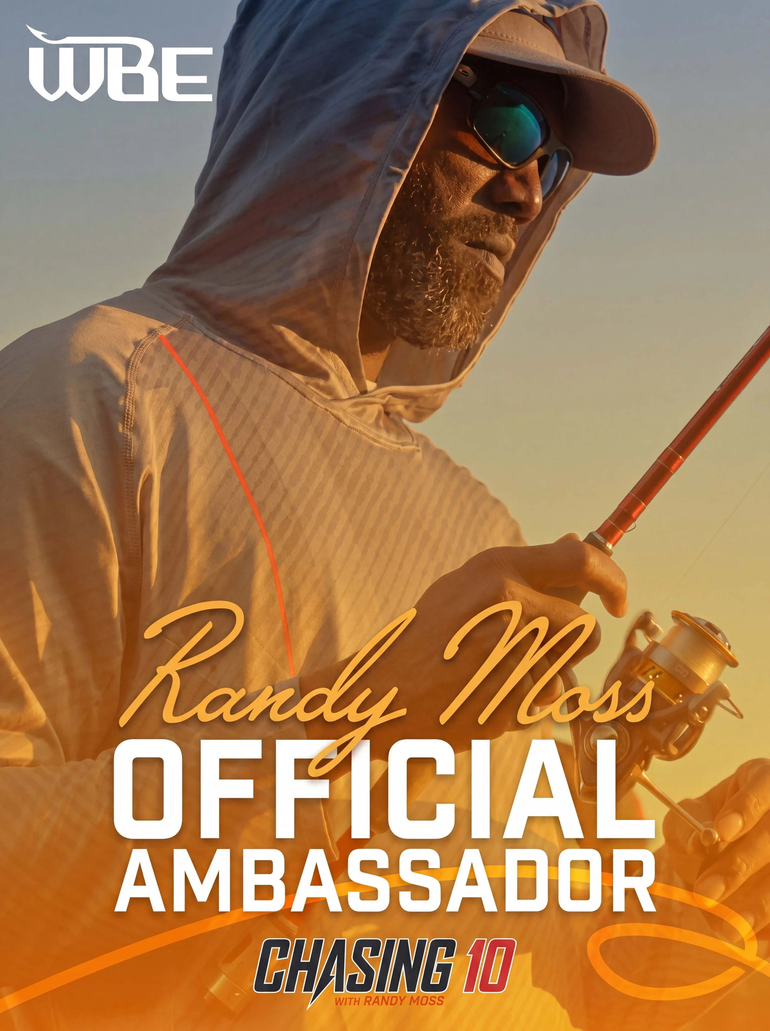 A man fishing at sunset, wearing sunglasses, a beige cap, and a light-colored hooded jacket, holding a fishing rod, with text overlay reading 'Randy Moss Chasing 10 Official Ambassador' and the WBE logo.