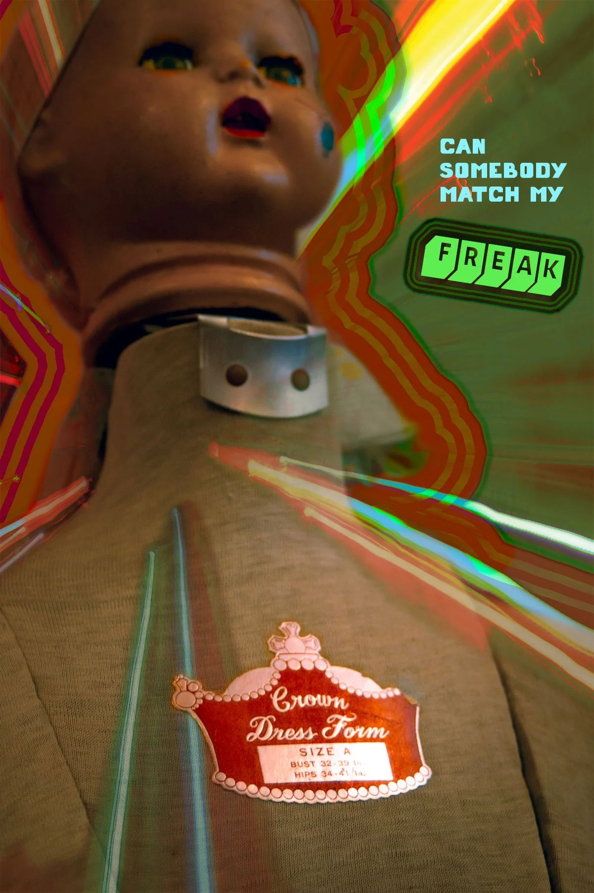 Vintage dress form mannequin with a Crown Dress Form label, psychedelic background, and text saying 'Can somebody match my freak.'