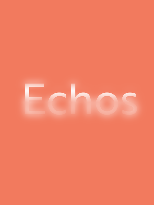 Text on a coral background that says "Echos" with a glowing, blurred appearance.