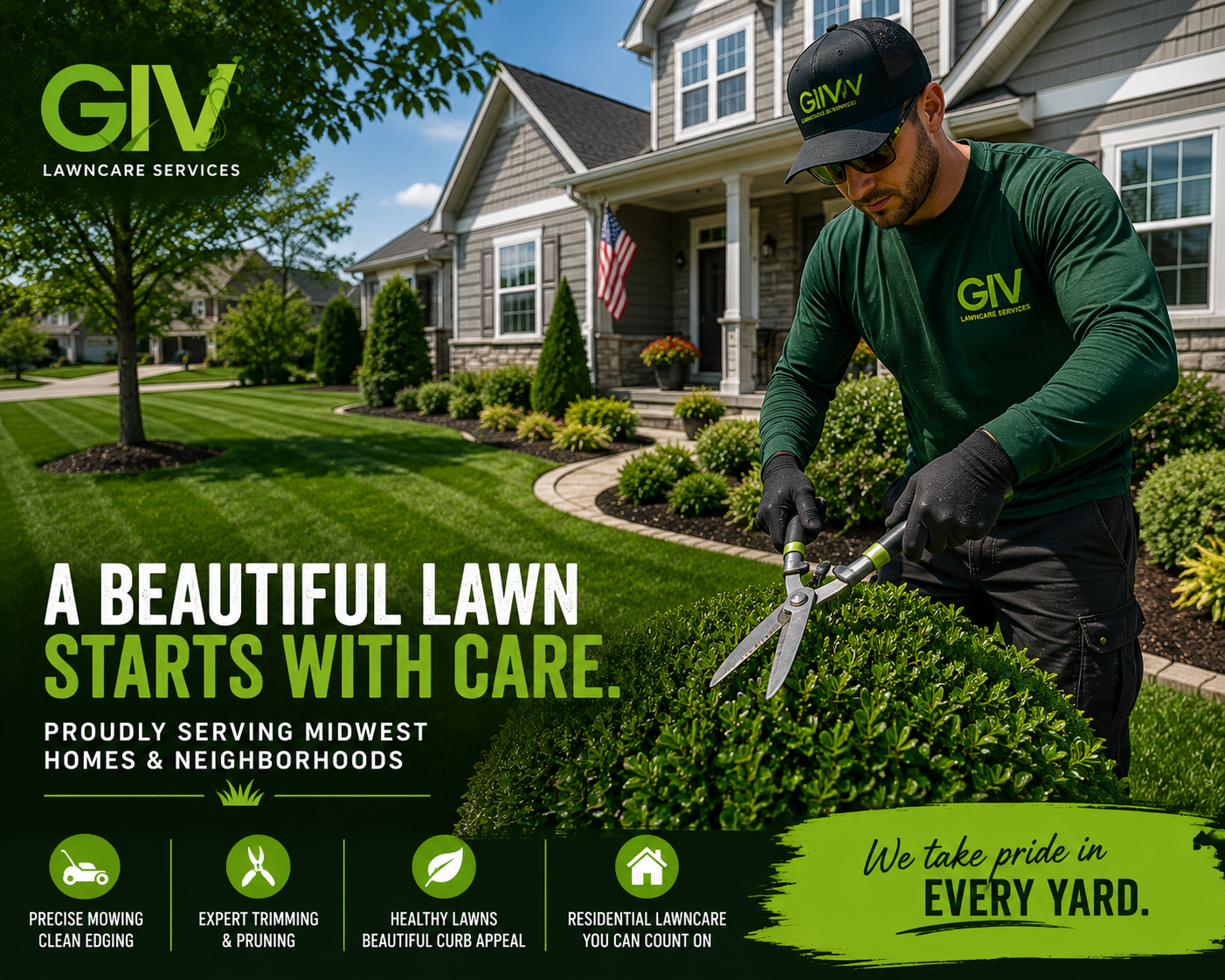 A gardener pruning a small bush in front of a house with a landscaped yard. The image includes the GIV Lawncare Services logo and text promoting lawn care services, including precise mowing, expert trimming, healthy lawns, and residential lawncare. The tagline reads, "A beautiful lawn starts with care," and the slogan, "We take pride in every yard."