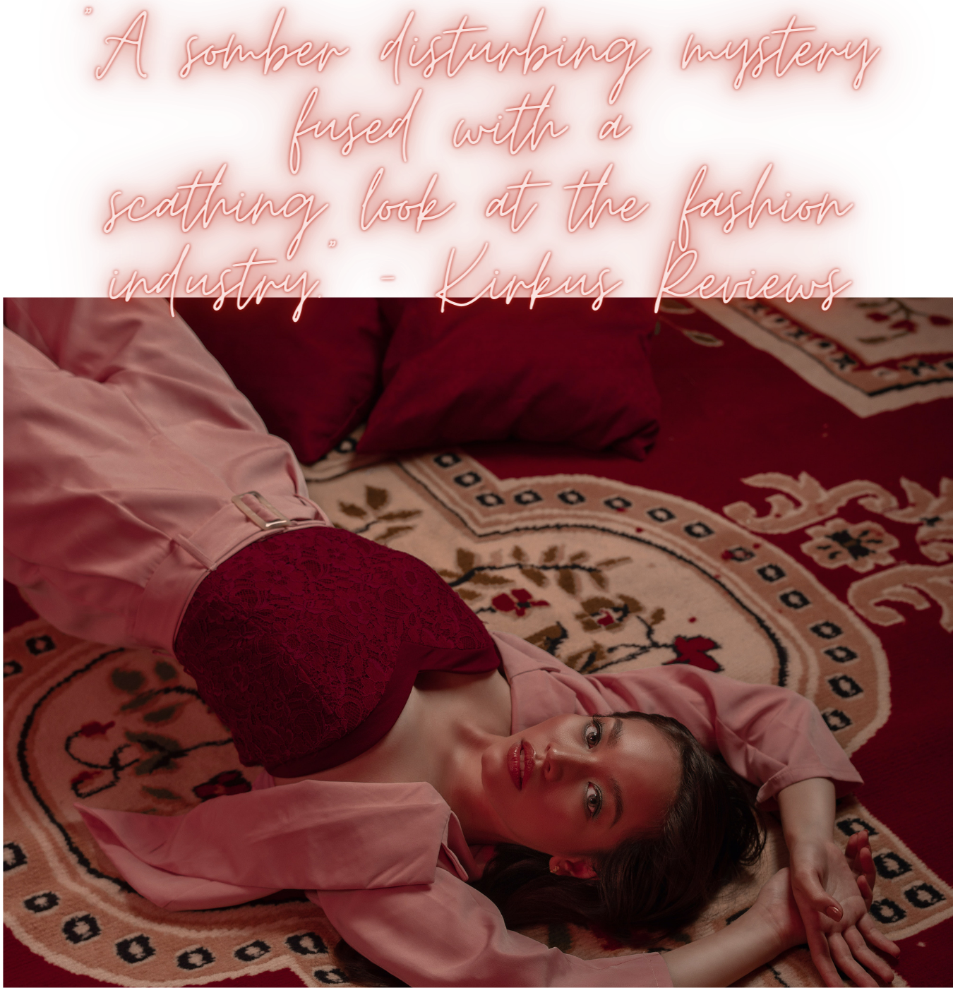 A model sprawls out on a red rug. Quote review for Size Zero: “A somber, disturbing mystery fused with a skcathing look at the fashion industry.” Kirkus Reviews
