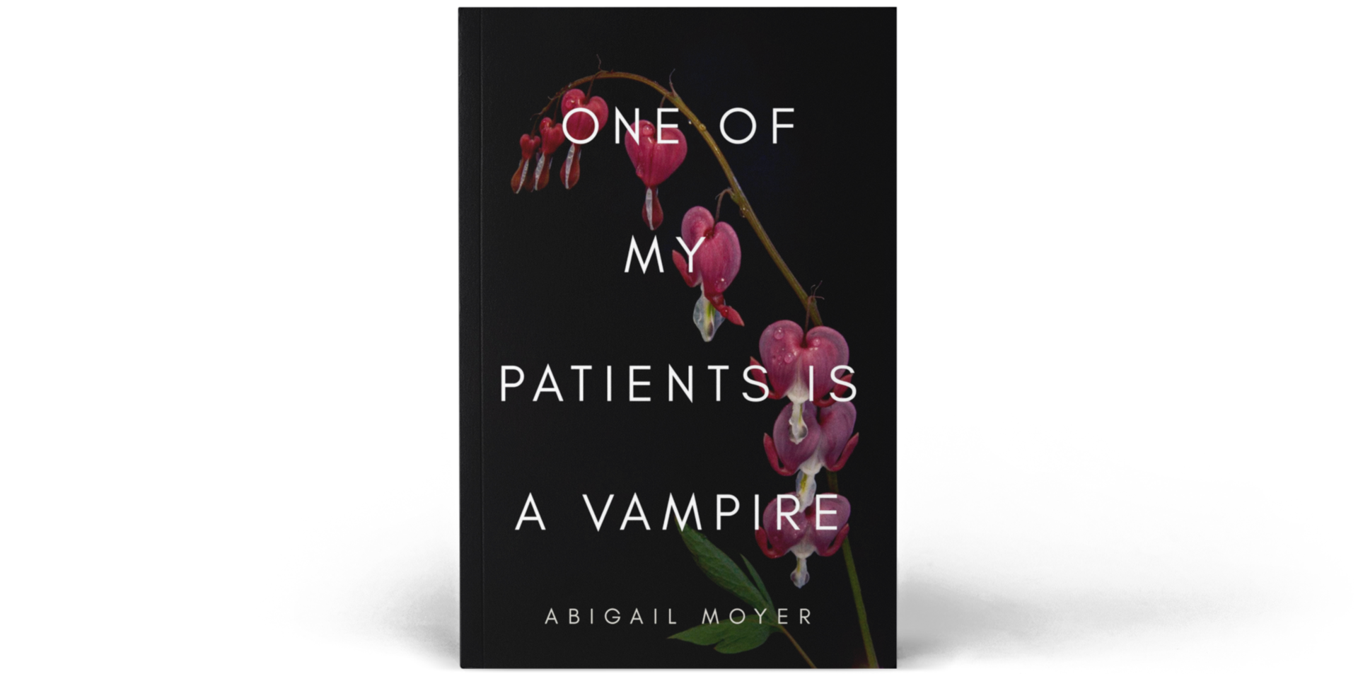 Book cover titled "One of My Patients Is a Vampire" by Abigail Moyer, featuring a stem with pink and purple flowers against a black background.