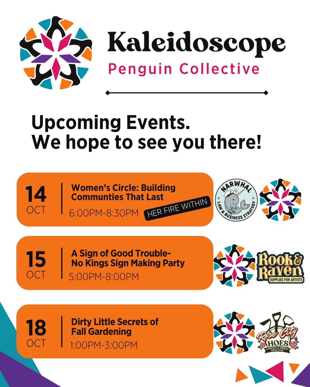 🐧 Your next little adventure might be right here.

There&rsquo;s plenty happening at Kaleidoscope Penguin Collective, and we&rsquo;d love to have you in the huddle.

Make a protest sign, pick up fall gardening tips, connect over nonprofit conversati