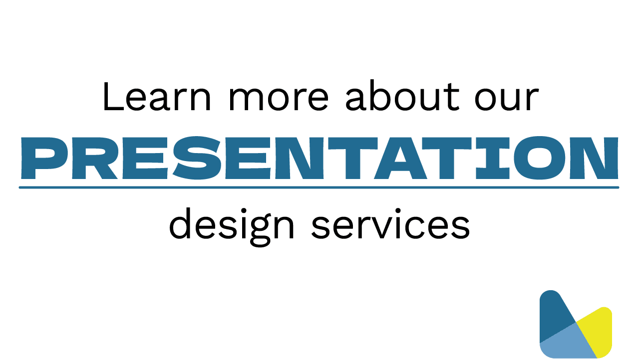 Learn more about our presentation design services 
