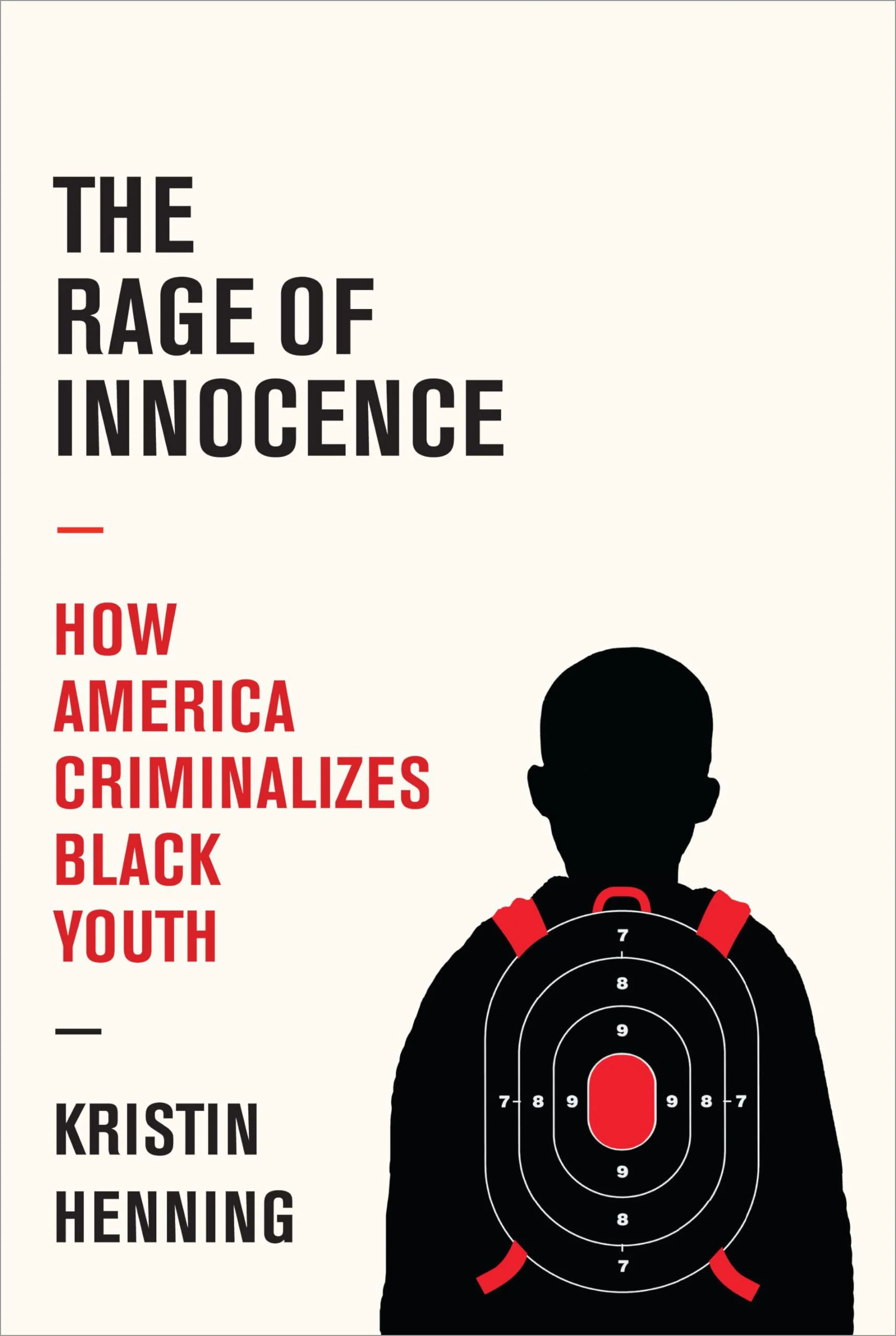 Book cover with the title 'The Rage of Innocence' and subtitle 'How America Criminalizes Black Youth'. It features a silhouette of a young person wearing a backpack, with a target symbol on their back.