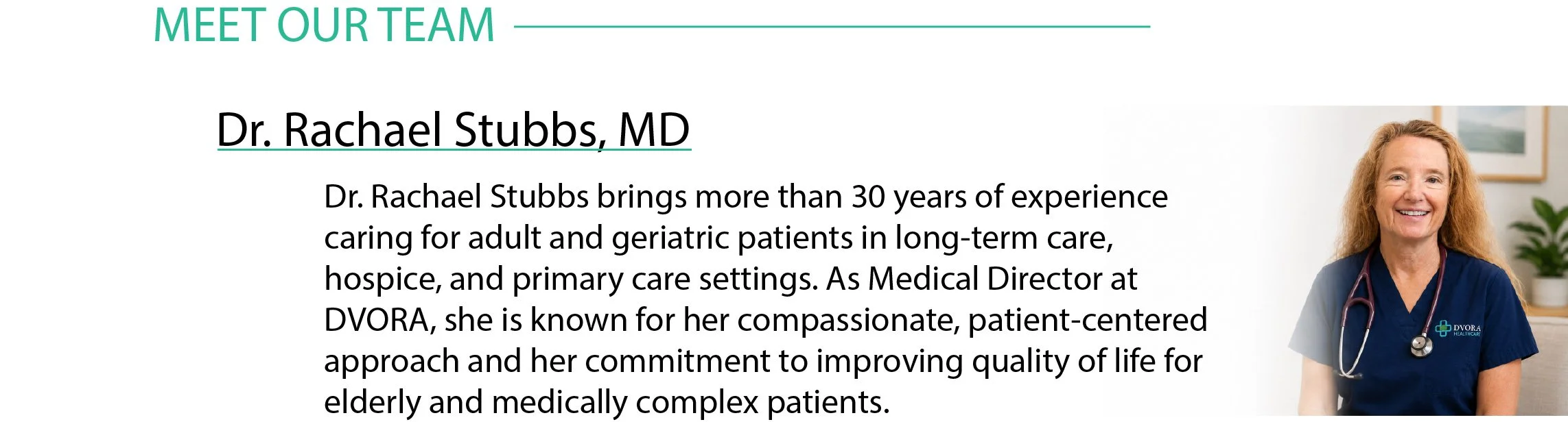 Meet our team heading in teal font. Introduction of Dr. Rachael Stubbs, MD, with a brief description of her experience and role at DVORA, alongside a photo of her wearing blue medical scrubs with a stethoscope, smiling indoors.