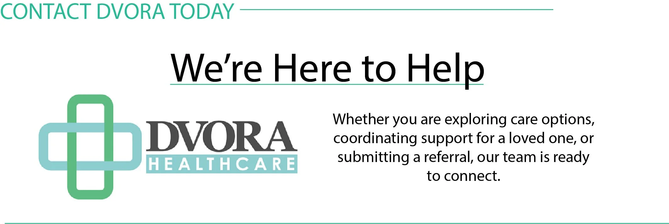 A healthcare advertisement for DVORA Healthcare with a logo consisting of a stylized cross and the text 'DVORA Healthcare'. The message says 'We're Here to Help' and provides information about exploring care options and support.