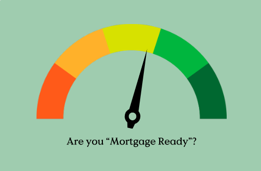 What Does It Mean to Be “Mortgage Ready?”