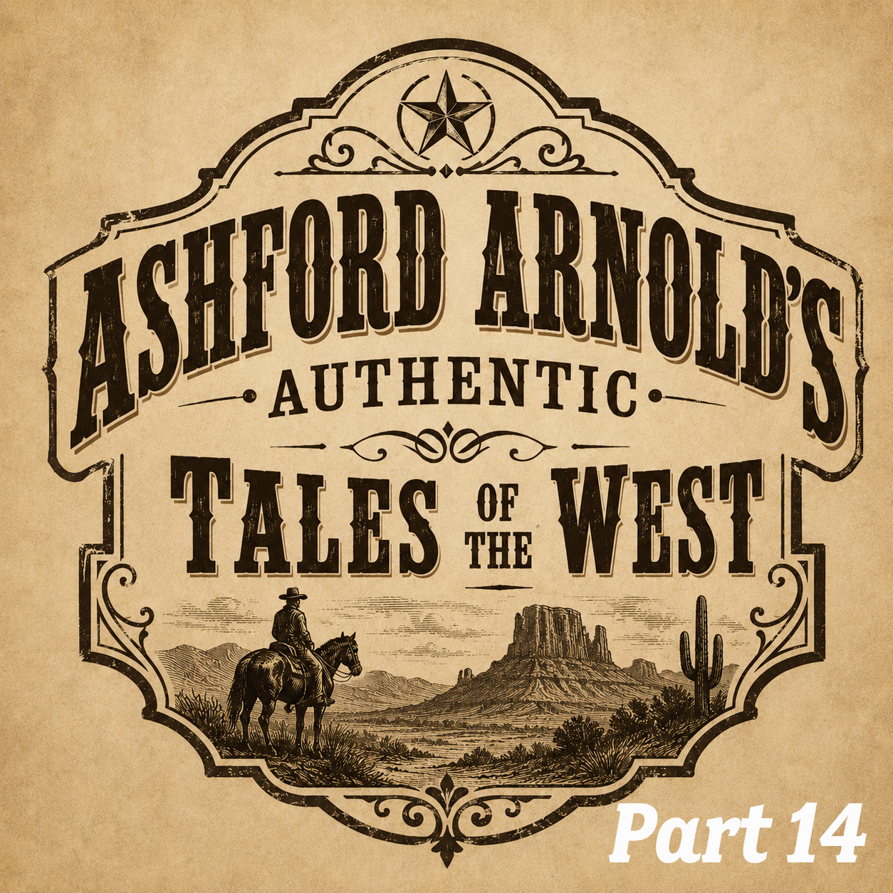 Authentic Tales of the West: Part 14