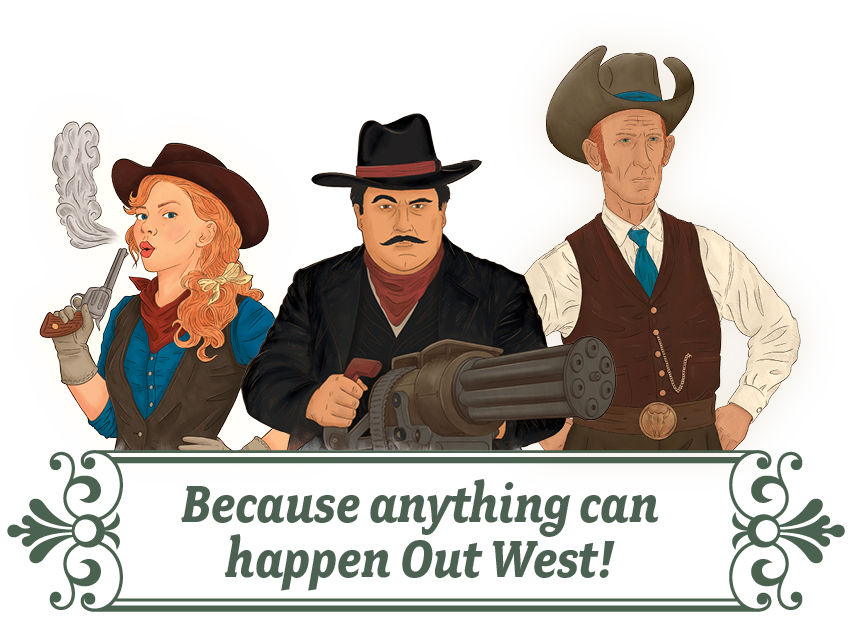 Life Out West Gunslingers Because Anything Can Happen Out West